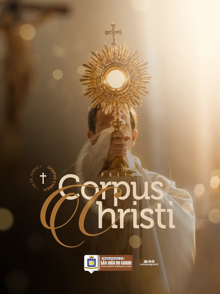 Câmara Municipal de São João do Cariri celebra Corpus Christi com mensagem de fé e união